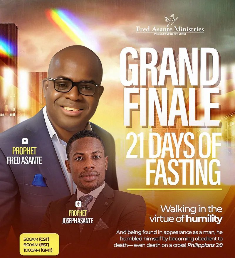 Flyer: Grand Finale of the 21 Days of Fasting with Prophet Fred Asante and Prophet Joseph Asante, 6:00 AM Eastern